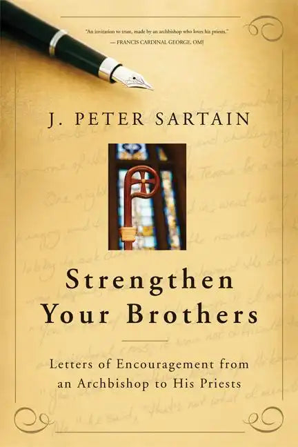 Strengthen Your Brothers: Letters of Encouragement from an Archbishop to His Priests - Paperback
