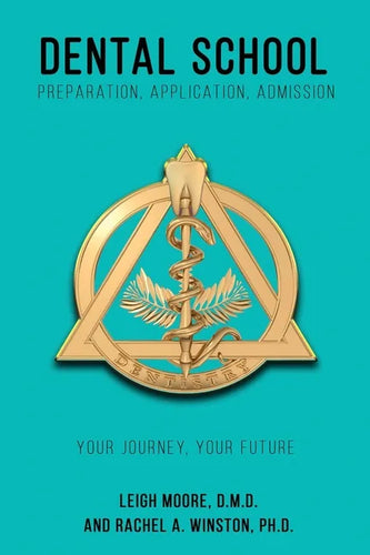Dental School: Preparation, Application, Admission - Paperback