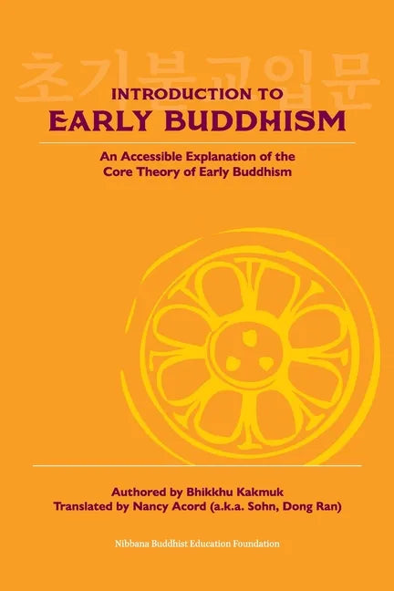 Introduction to Early Buddhism: An Accessible Explanation of the Core Theory of Early Buddhism - Paperback