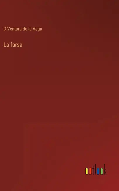 La farsa - Hardcover