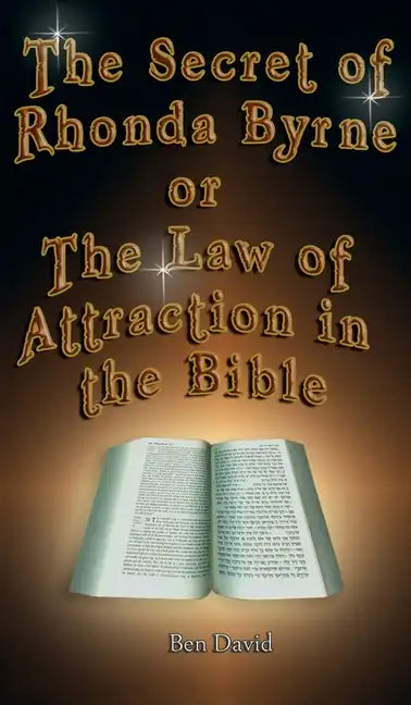 The Secret of Rhonda Byrne or the Law of Attraction in the Bible - Hardcover