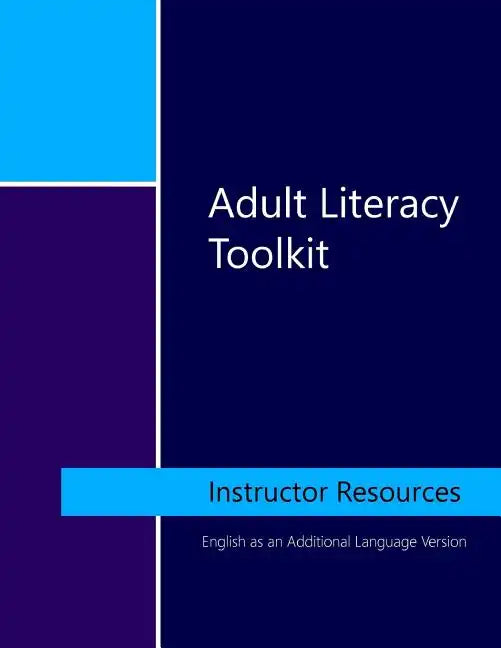 Adult Literacy Toolkit: Instructor Resources: English as an Additional Language Version - Paperback