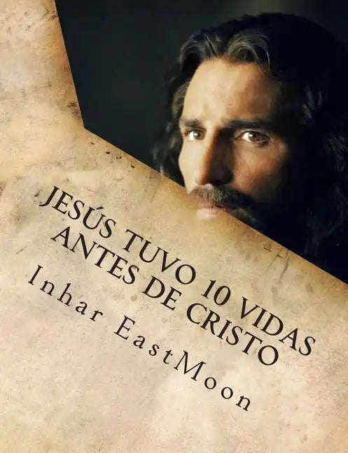 Jesús tuvo 10 vidas antes de cristo - Paperback