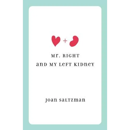 Mr. Right and My Left Kidney - Paperback