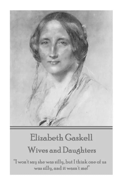 Elizabeth Gaskell - Wives and Daughters: 