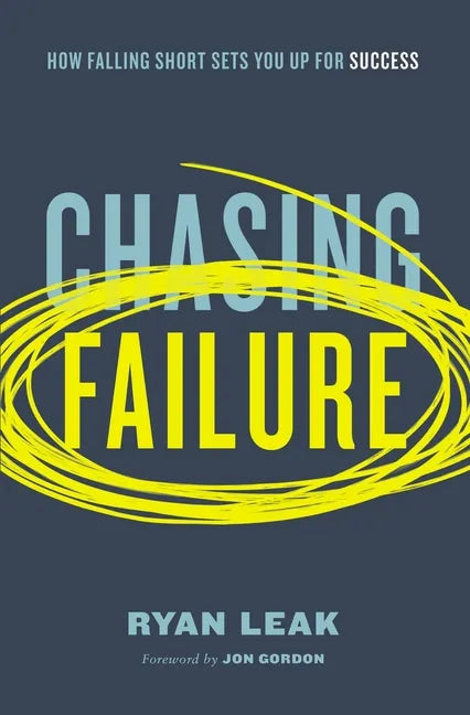 Chasing Failure: How Falling Short Sets You Up for Success - Paperback