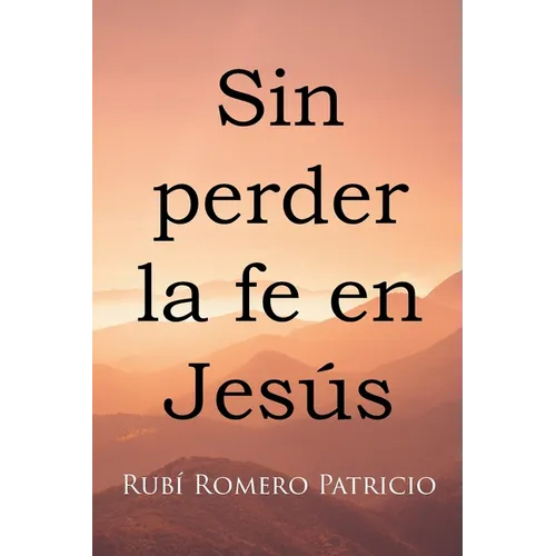 Sin perder la fe en Jesús - Paperback