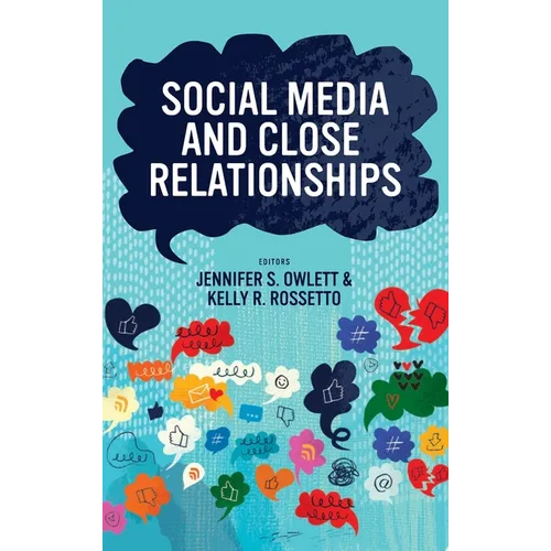 Social Media and Close Relationships - Hardcover