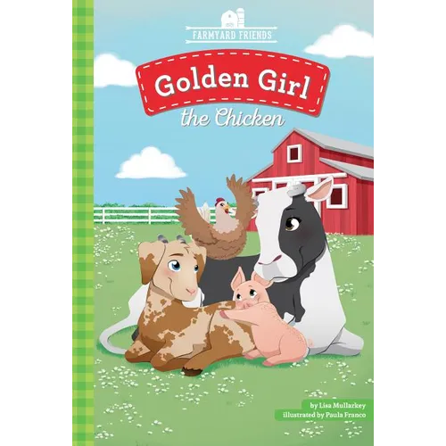 Golden Girl the Chicken - Library Binding