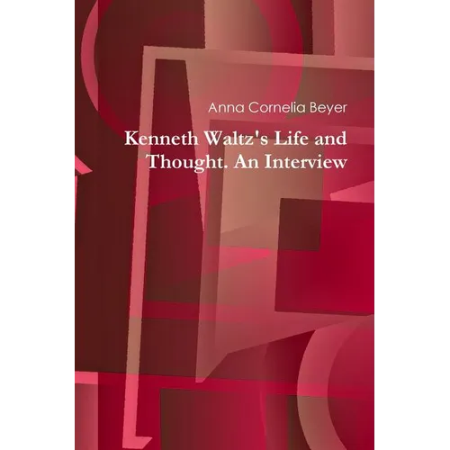 Kenneth Waltz's Life and Thought. An Interview - Paperback