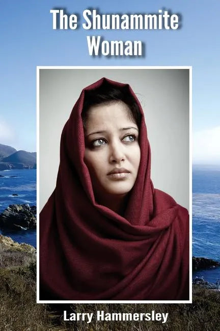 The Shunammite Woman: Old Testament character in 2 Kings 4:8-37 and 2 Kings 8:1-6 including fictional elements. - Paperback