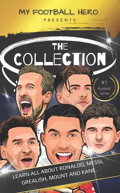 My Football Hero: The Collection: Learn all about Ronaldo, Messi, Grealish, Mount and Kane - Paperback