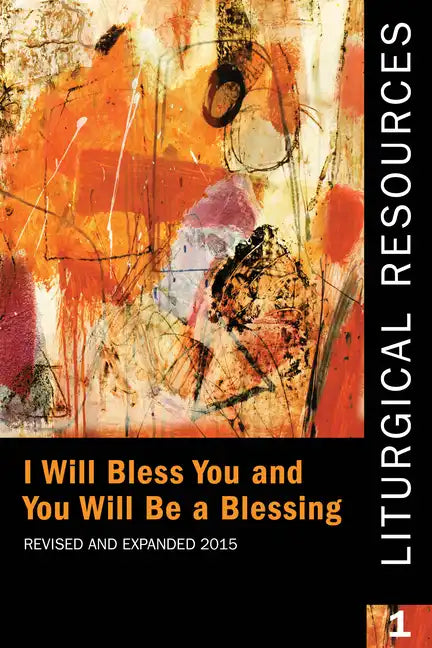 Liturgical Resources 1 Revised and Expanded: I Will Bless You and You Will Be a Blessing - Paperback