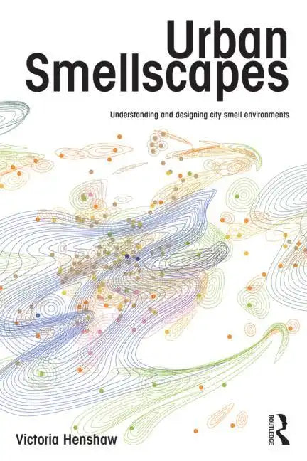 Urban Smellscapes: Understanding and Designing City Smell Environments - Paperback