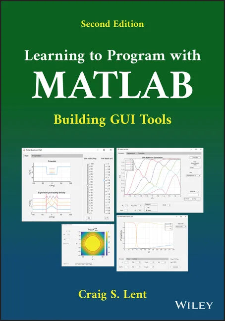 Learning to Program with MATLAB: Building GUI Tools - Paperback