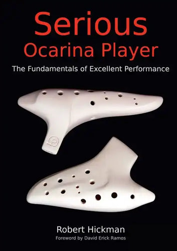 Serious Ocarina Player - The Fundamentals of Excellent Performance - Paperback