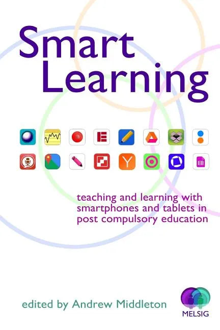 Smart Learning: Teaching and learning with smartphones and tablets - Paperback