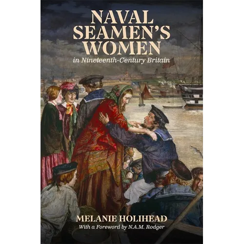 Naval Seamen's Women in Nineteenth-Century Britain - Hardcover