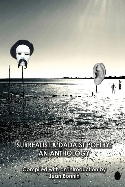 Surrealist and Dadaist Poetry: An Anthology - Paperback