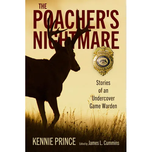 The Poacher's Nightmare: Stories of an Undercover Game Warden - Hardcover