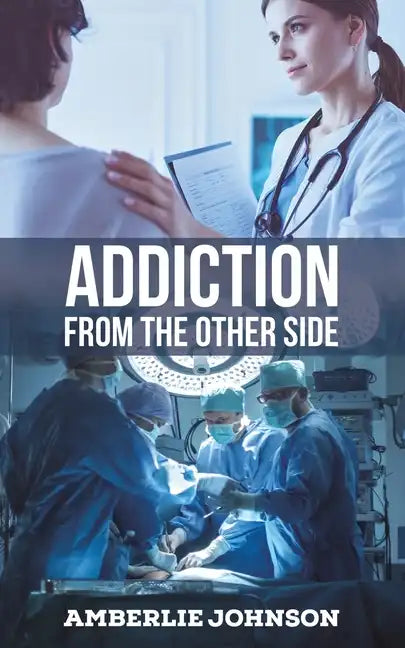 Addiction: From the Other Side - Paperback