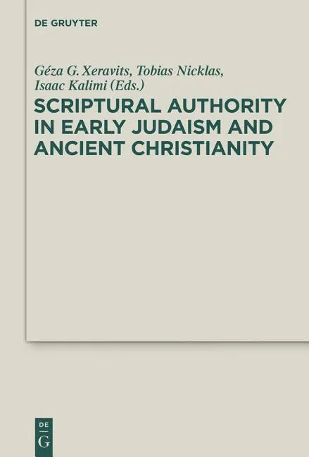 Scriptural Authority in Early Judaism and Ancient Christianity - Paperback