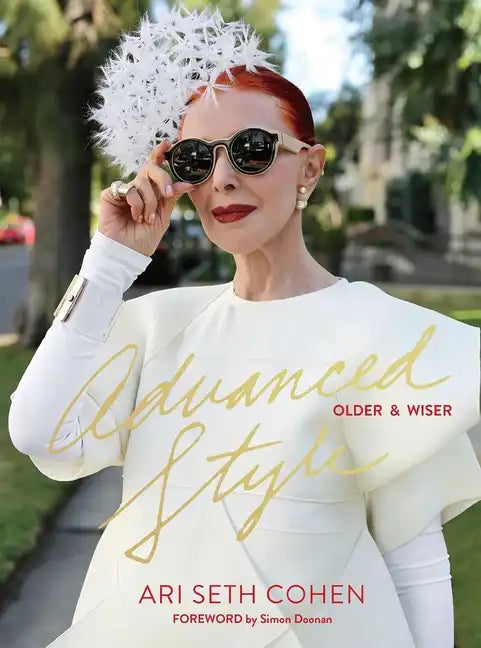 Advanced Style: Older & Wiser - Hardcover