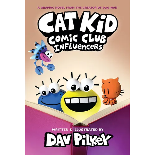 Cat Kid Comic Club: Influencers: A Graphic Novel (Cat Kid Comic Club #5): From the Creator of Dog Man - Hardcover