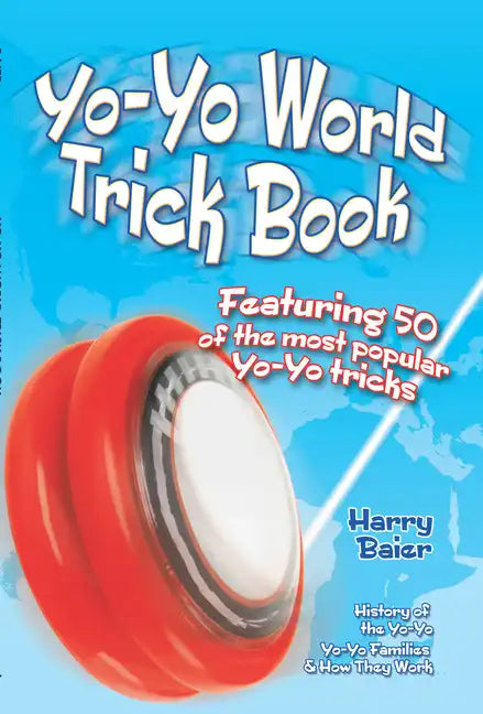 Yo-Yo World Trick Book: Featuring 50 of the Most Popular Yo-Yo Tricks - Paperback