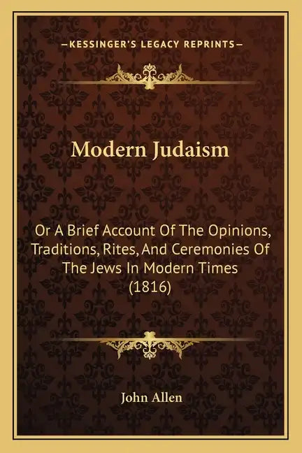 Modern Judaism: Or a Brief Account of the Opinions, Traditions, Rites, and Ceremonies of the Jews in Modern Times (1816) - Paperback