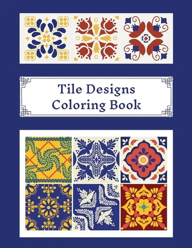 Tile Designs Coloring Book: Zentangle Colouring Images For Teens And Adults, Oriental Mosaic, Kaleidoscope, Geometric Patterns For Relaxation, Str - Paperback
