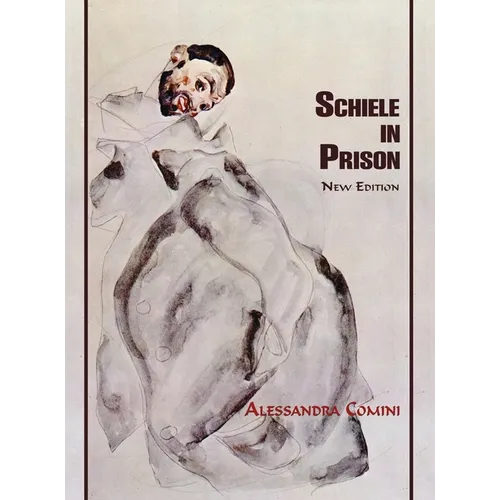 Schiele in Prison: New Edition - Hardcover