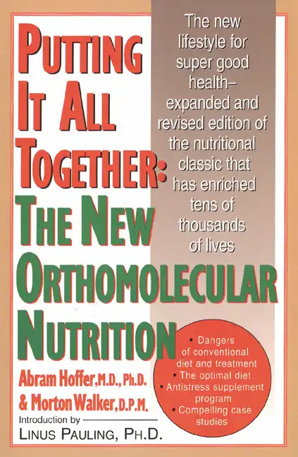 Putting It All Together: The New Orthomolecular Nutrition - Paperback