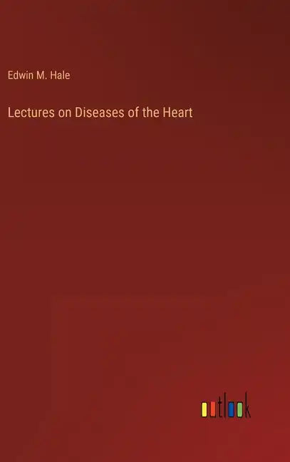 Lectures on Diseases of the Heart - Hardcover