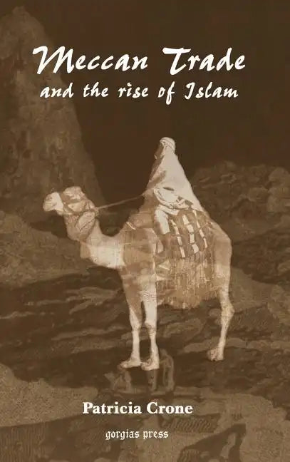Meccan Trade and the Rise of Islam - Hardcover