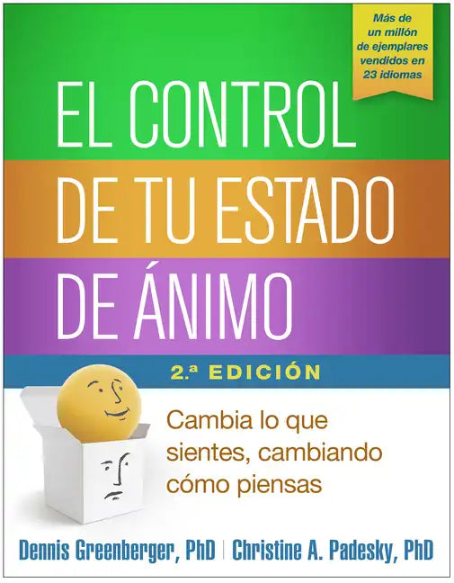 El Control de Tu Estado de Ánimo: Cambia Lo Que Sientes, Cambiando Cómo Piensas - Paperback