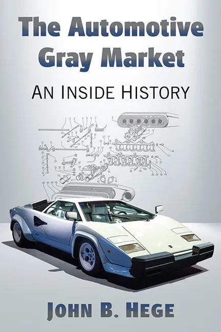 The Automotive Gray Market: An Inside History - Paperback
