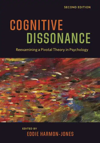 Cognitive Dissonance: Reexamining a Pivotal Theory in Psychology - Paperback