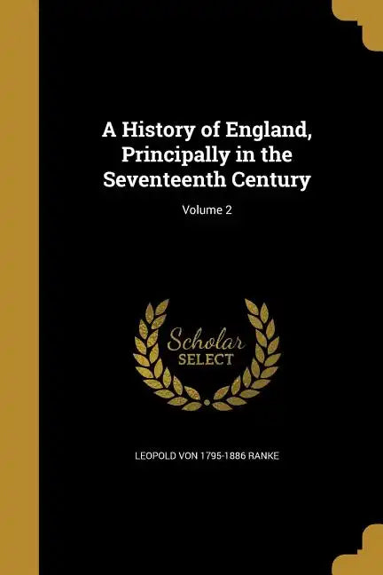 A History of England, Principally in the Seventeenth Century; Volume 2 - Paperback