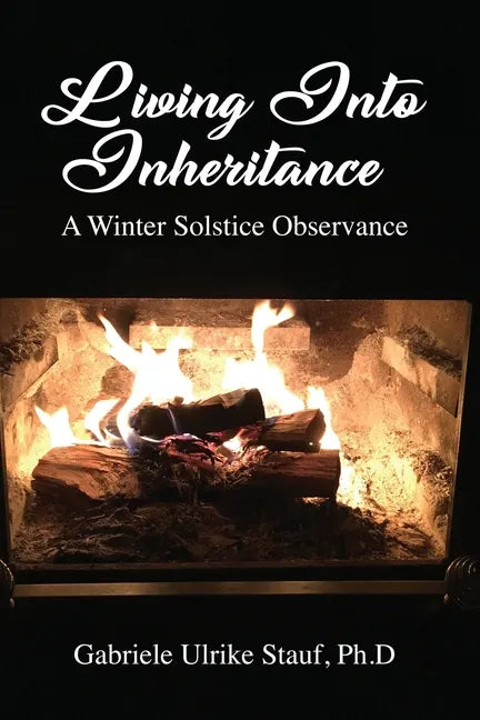 Living Into Inheritance: A Winter Solstice Observance - Paperback