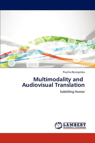 Multimodality and Audiovisual Translation - Paperback