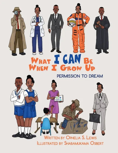 What I Can Be When I grow Up: Permission to Dream - Paperback