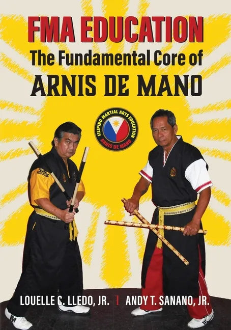 FMA Education: The Fundamental Core of Arnis de Mano - Paperback