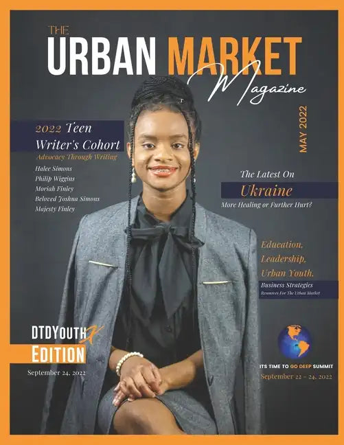 The Urban Market Magazine Issue 2: Education, Business, 2022 Teen Writer's Cohort, plus more - Paperback