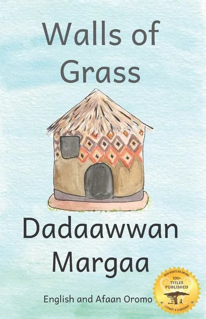 Walls of Grass: Things Made Fast Never Last in Afaan Oromo and English - Paperback