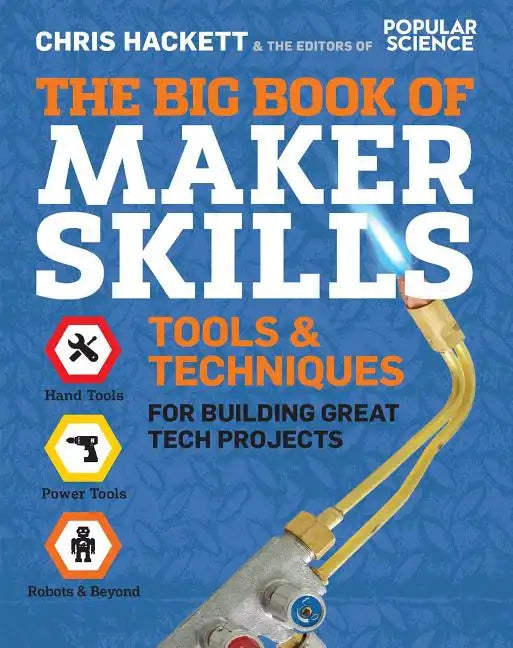 The Big Book of Maker Skills: Tools & Techniques for Building Great Tech Projects - Paperback
