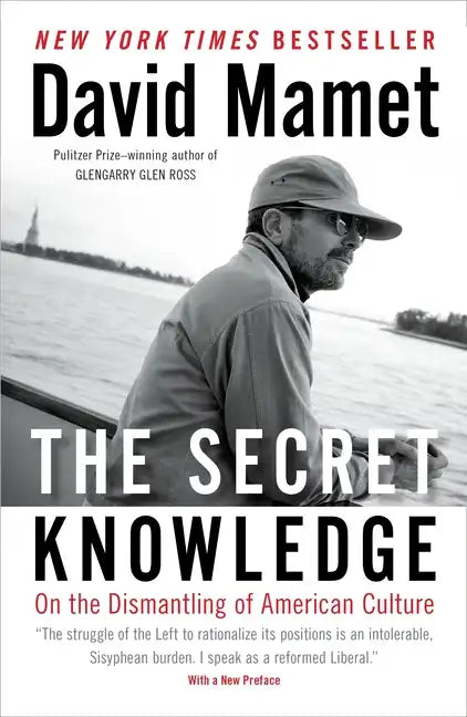 The Secret Knowledge: On the Dismantling of American Culture - Paperback
