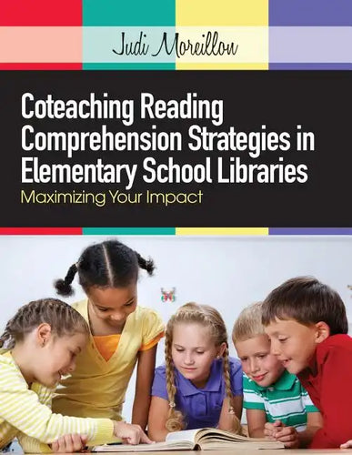 Coteaching Reading Comprehension Strategies in Elementary School Libraries: Maximizing Your Impact - Paperback