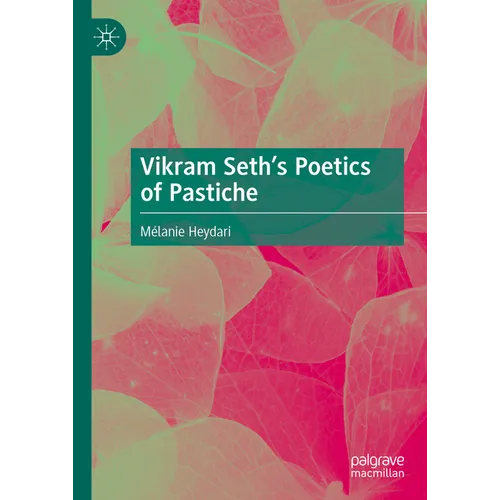 Vikram Seth's Poetics of Pastiche - Hardcover