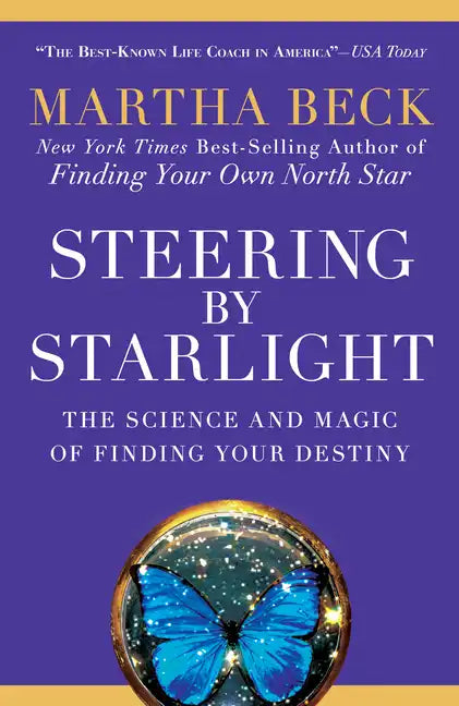 Steering by Starlight: The Science and Magic of Finding Your Destiny - Paperback